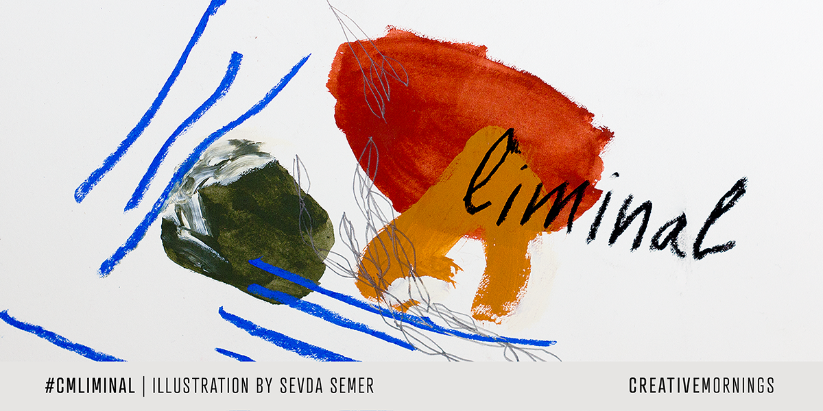 Read more about the article Creative Mornings Talk #Liminal